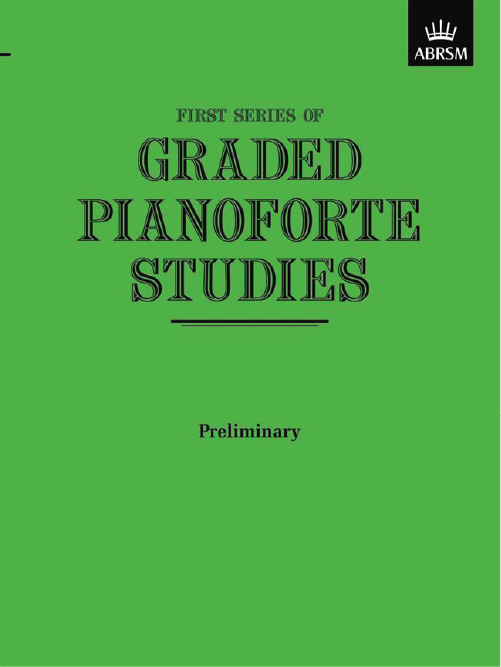 FIRST SERIES OF GRADED PIANOFORTE STUDIES